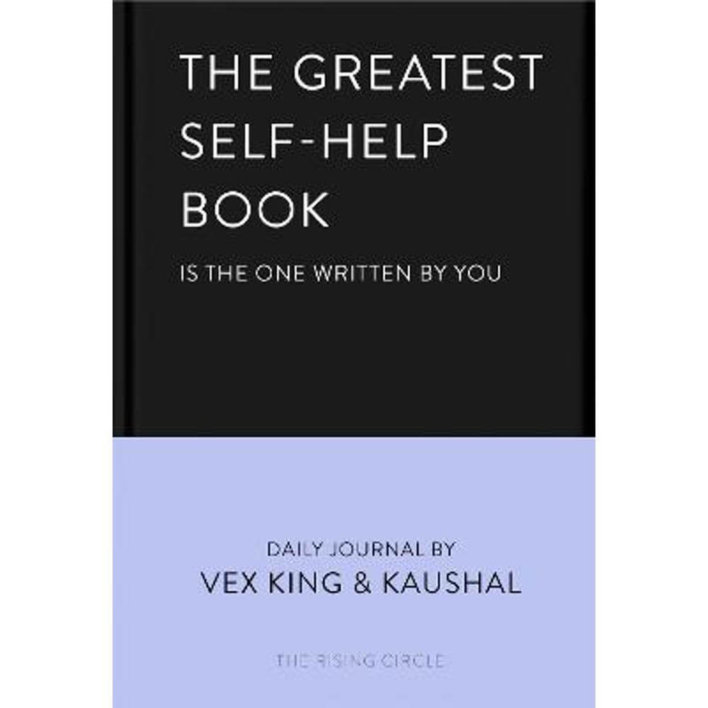 The Greatest Self-Help Book (is the one written by you): A Daily Journal for Gratitude, Happiness, Reflection and Self-Love (Hardback) - Vex King